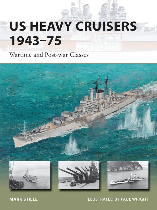 Title details for US Heavy Cruisers 1943–75 by Mark Stille - Available
